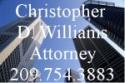Christopher D. Williams, Attorney (209)754.3883